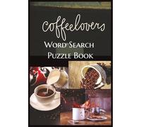 Coffee Lovers Word Search Puzzle Book: 55 Easy-to-Read Print Puzzles for Adults Featuring Espresso, Latte, Cappuccino, and Barista Fun