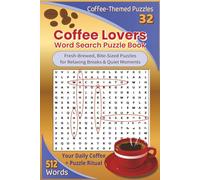 Coffee Lovers Word Search Puzzle Book: Coffee Themed Word Search Puzzles for Relaxing Breaks & Quiet Moments, Bite-Sized Puzzles for Gifting, Vacation, Holidays & Free Time, 6x9 inches