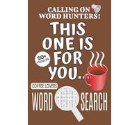 Coffee Lovers Word Search Puzzle Book: Word Searches with Easy To Read Print About Coffee Lovers, Coffee-themed Puzzle Game, This One Is For You Book ... Gift For Stress Relief, Relaxation, Vacations