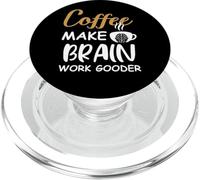 Coffee Make Brain Work Gooder Cup Coffee Funny Coffee Lover PopSockets PopGrip per MagSafe