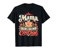Coffee Mama prepara Il Suo Coraggio maternità Maglietta