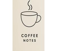 Coffee Notebook - Minimalist Edition (Coffee Notebook Series, Book 2): Aesthetic Journal with 120 Lined Pages (A5, Perfect Gift for Coffee Lovers, Work, School & Daily Writing)