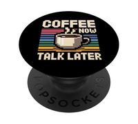 Coffee Now Talk Later PopSockets PopGrip Adesivo