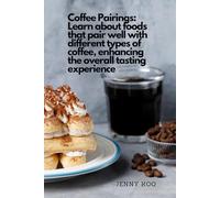 Coffee Pairings: Learn about foods that pair well with different types of coffee, enhancing the overall tasting experience