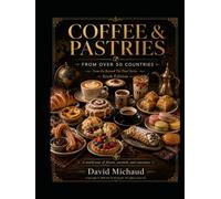Coffee & Patries From over 50 countries: From Beyond the Pixel Series: Sixth Edition