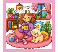 Coffee & Relax: A Cozy Kawaii Coloring Book for Adults: Simple, Cute and Relaxing Designs for Stress Relief