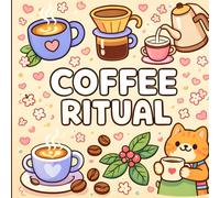 Coffee Ritual: Cute & Comfy Coloring Book for Adults with Easy and Simple Coffee Shop Designs for Relaxation
