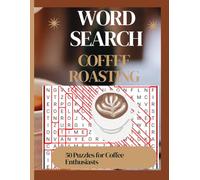Coffee Roasting word search: 50 Coffee-Themed Word Search Puzzles for Adults | Coffee Roasting, Brewing, Beans, Baristas & Café Culture