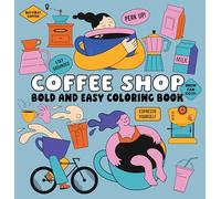 Coffee Shop Bold and Easy Coloring Book: Simple Café & Cozy Drinks for Relaxing Coloring