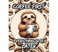 Coffee Sloth Notebook: Funny Lined Journal for Coffee Lovers, Adults and Busy People - 8.5 x 11 Inches