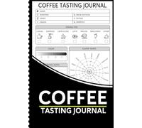 Coffee Tasting Journal: Coffee Roasting Logbook With Flavor Wheel Chart and Color Meter for Logging Tastes, Coffee Tasting Observations Record book