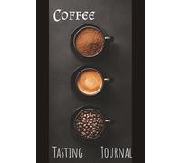 Coffee Tasting Journal: Record Flavors, Origins & Brewing Notes | 100 Pages for Coffee Lovers, Baristas & Specialty Brews | 6"x 9" Size