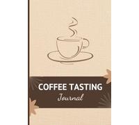 Coffee Tasting Journal To Document Your Brew Discoveries