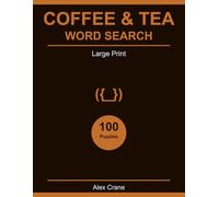 Coffee & Tea Word Search Large Print: 100 Cozy Puzzles for Coffee and Tea Lovers - Adults and Seniors