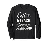 Coffee Teach Recharge in Silence Funny Introvert Teachers Maglia a Manica