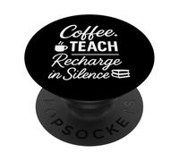 Coffee Teach Recharge in Silence Funny Introvert Teachers PopSockets PopGrip Adesivo