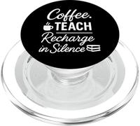 Coffee Teach Recharge in Silence Funny Introvert Teachers PopSockets PopGrip per MagSafe