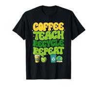 Coffee Teach Recycle Repeat Teacher Graphic Maglietta