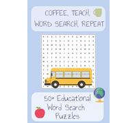 Coffee, Teach, Word Search, Repeat 50 + Educational Word Search Puzzles: Teacher Word Search Puzzle Book for Adults & Teens | 50+ Educational Brain ... Mindfulness Puzzles, Teacher Appreciation