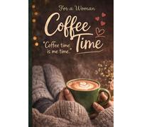 Coffee Time:: Lined Notebook for Women | Coffee Lover Gift | Cozy Journal | Notebook for Writing, Notes, Planning | 6x9 | 110 Pages, Lined Notebook ... Perfect for Writing, Journaling and Planning