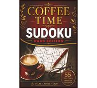 Coffee Time Sudoku Hard Edition: 55 Hard Large Print Sudoku Puzzles for Advanced Solvers, Deep Focus & Challenging Brain Training