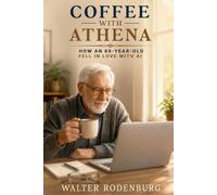 Coffee with Athena: How am 86-Year-Old fell in Love with AI
