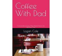 Coffee With Dad: Conversations Every Man Needs Before He Becomes One
