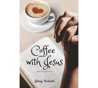 Coffee with Jesus: 40 Day Prayer Journal