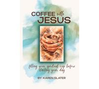 Coffee With Jesus: A 365-Day Devotional of Personal Reflections, Scripture, and Prayer for a Deeper Walk with God