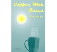 Coffee With Jesus: The Second Cup