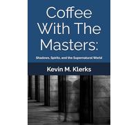 Coffee With The Masters: Shadows, Spirits, and the Supernatural World