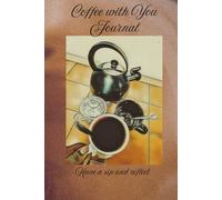Coffee with You Journal: Have a Sip and Reflect