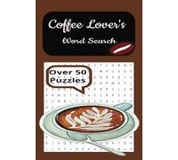 Coffee Word Search Book: A Coffee Themed Word Find Puzzle For Adults, Seniors, And Teens