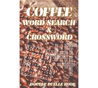 Coffee Word Search & Crossword Double Puzzle Book: Easy-to-Read Print | Fun and Stress-Relieving Word Games for All Ages | 162 Pages, 6x9 Inches, 80 Activities