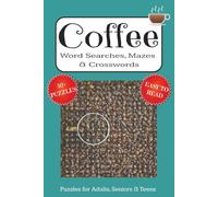 Coffee Word Search & Crossword Puzzle Book: 50+ Addictive Puzzles About Espresso, Latte, Cold Brew, Coffee Shops & More | 6×9 in, 100+ Pages | Perfect Gift for Coffee Lovers, Baristas & Caffeine Fans