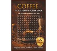Coffee Word Search Puzzle Book: 55 Coffee-Themed Puzzles with Inspiring Quotes for Coffee Lovers, Puzzle Fans, and Café Enthusiasts-Perfect for Birthdays, Gifts, and Relaxing Coffee Break Fun