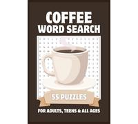 Coffee Word Search Puzzle Book: Cafe, Espresso & Barista Terms | Easy to Read for Adults, Teens & All Ages | 55 Puzzles with Solutions | Gifts for Coffee Lovers | 6x9, 110 Pages