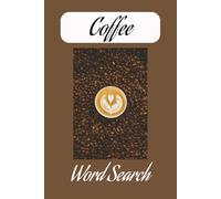 Coffee Word Search Puzzle Book: Coffee, Coffee Lover, Coffee Word Search, Coffee and More | 6x9 inches, 110 pages