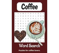 Coffee Word Search Puzzle Book: Word Searches with Easy to Read Print about Coffee Varieties, Brewing Methods and More | 6x9 inches, 110 pages | 50+ ... Gifts for Vacations, Holidays and Free Times