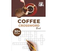 Coffee World Crossword Puzzle Book: Crosswords Easy to Read Print about Coffee lovers, Baristas , Coffee enthusiasts and more / 6*9 inches, 70 pages / ... Gift for Vacations, Holidays And free times.