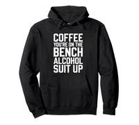 Coffee You're On The Bench Alcohol Suit Up Camicia Bere Felpa con Cappuccio