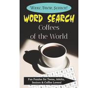 Coffees of The World Word Search Puzzle Book: Word Search Puzzles with Easy To Read Print about Coffee, Coffee Houses & More | 6x9 Inches, 113 Pages | ... Coffee lovers, for Teens, Adults & Seniors!