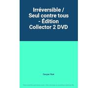 Coffret gaspard Noé : irreversible / seul contre tous