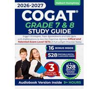 COGAT Grade 7 & 8 Study Guide: Expert Strategies, Topic Breakdowns and 528 Q&As with Explanations to Ace the Cognitive Abilities Gifted and Talented Exam Level 13/14 (3 Full-Length Practice Tests)