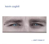 Coghill, Kevin - And I Mean It