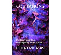 COGITATIONS: Random Thoughts on Contemporary Issues Volume 2