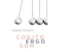 Cogito ergo sum di Isabella Gubello, 2019, Youcanprint