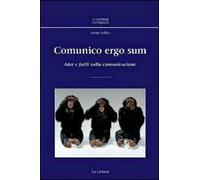 Cogito ergo sum. Idee e fatti sulla comunicazione