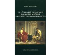 Cogitore,Isabelle. - La légitimité dynastique d'Auguste à Néron à l'épreuve des