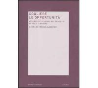 Cogliere le opportunità. Attori e istituzioni nei processi di policy-making